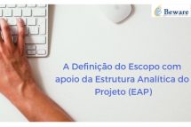 A Definição do Escopo com apoio da Estrutura Analítica do Projeto (EAP)